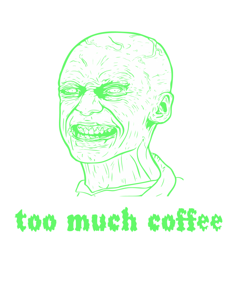 too much coffee zombie